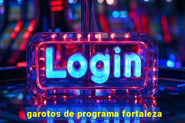 garotos de programa fortaleza